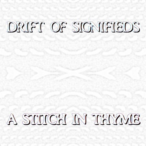Drift of Signifieds - A Stitch in Thyme EP